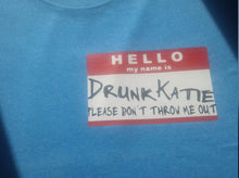 Load image into Gallery viewer, Drunk name tag shirt
