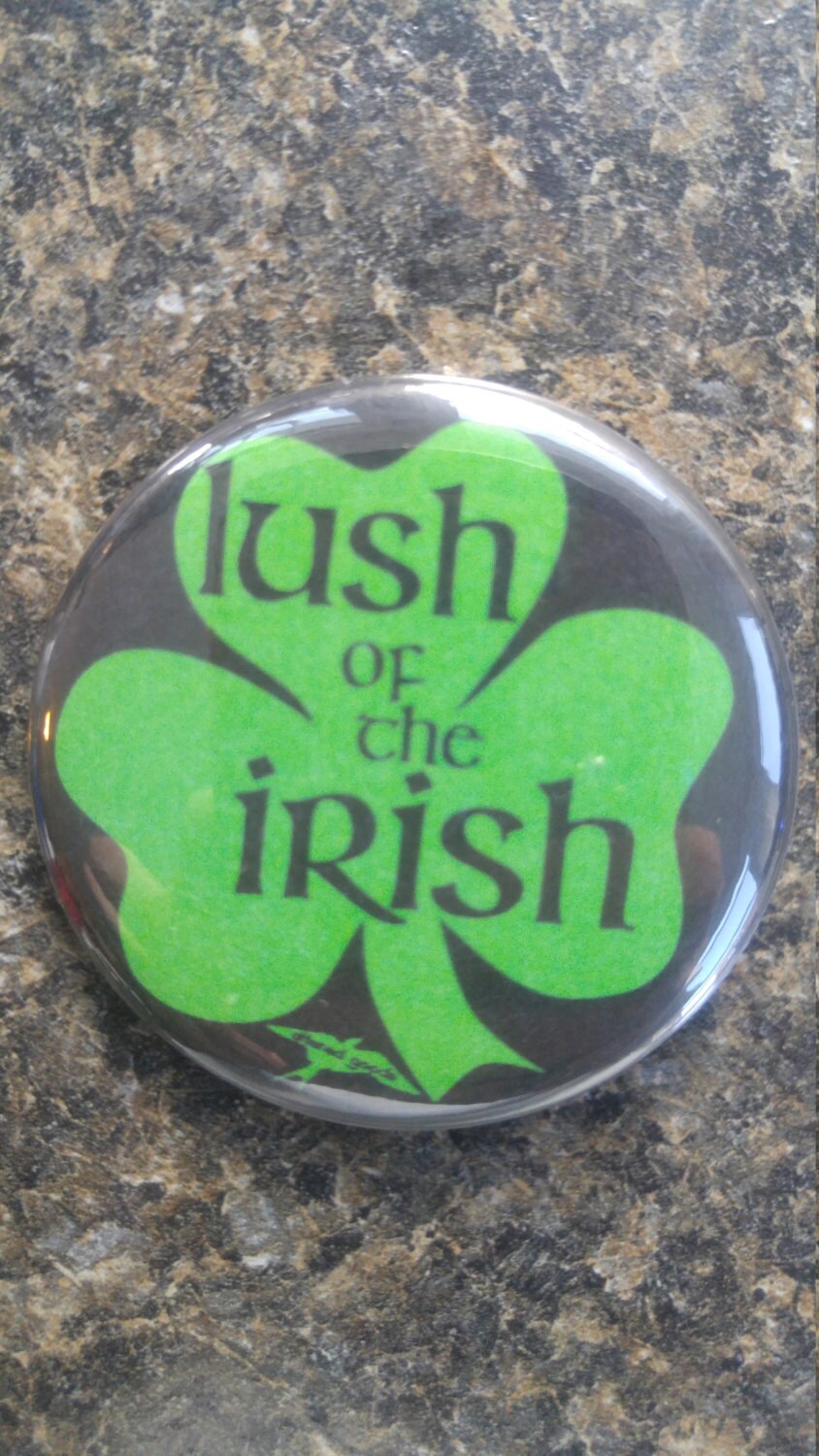 Lush of the irish pinback button