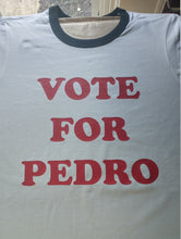 Load image into Gallery viewer, Vote for Pedro t shirt
