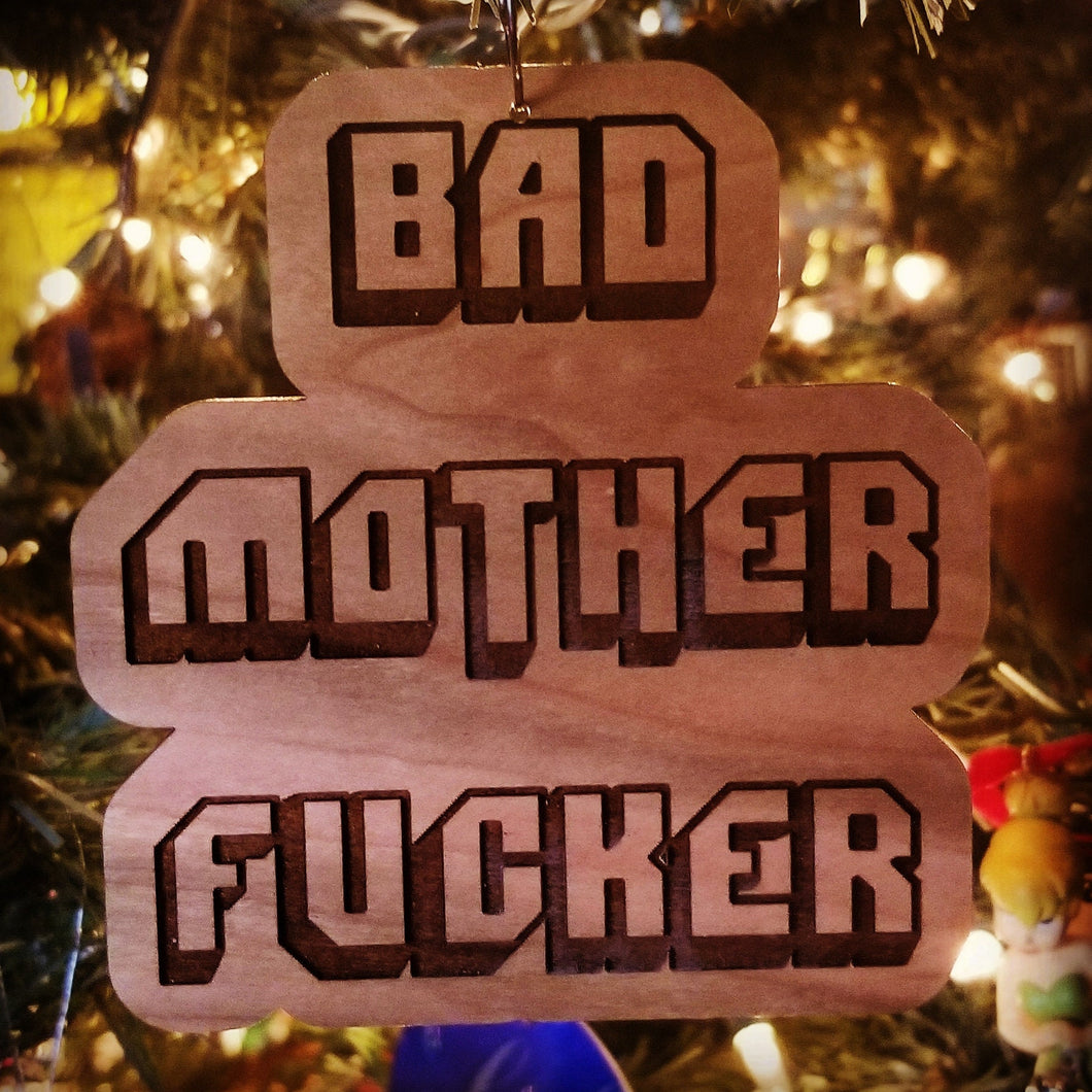 Bad mother fucker wooden ornament