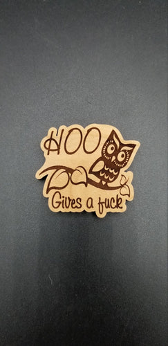 Hoo gives a fuck owl wood magnet