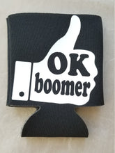 Load image into Gallery viewer, Ok boomer can cooler
