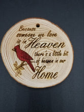 Load image into Gallery viewer, Because someone we love is in heaven theres a little bit of heaven in our home cardinal tree slice ornament
