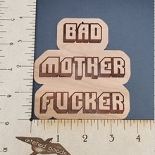 Load image into Gallery viewer, Bad mother fucker wooden ornament
