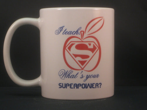 Personalized teacher mug I teach what's your superpower