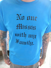 Load image into Gallery viewer, No one messes with my family shirt
