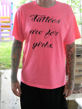 Load image into Gallery viewer, Tattoos are for girls shirt
