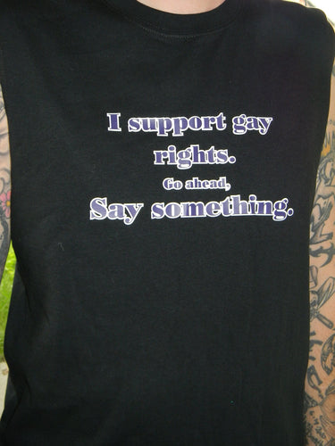 I support gay rights