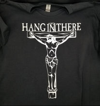 Load image into Gallery viewer, Hang in there jesus shirt
