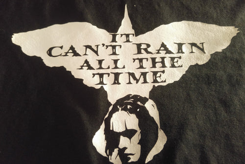 It can't rain all the time crow t shirt - Altered Goods