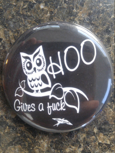 Hoo gives a fuck owl pin back button - Altered Goods