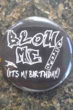 Load image into Gallery viewer, Blow me its my birthday pin back - Altered Goods
