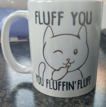 Load image into Gallery viewer, Fluff you you fluffin fluff coffee mug - Altered Goods
