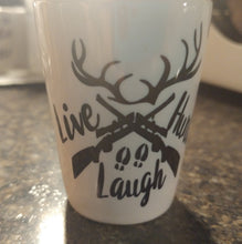 Load image into Gallery viewer, Live laugh hunt shot glass - Altered Goods
