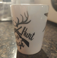 Load image into Gallery viewer, Live laugh hunt shot glass - Altered Goods
