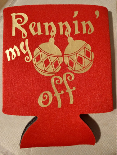 Runnin my balls off christmas can cooler - Altered Goods