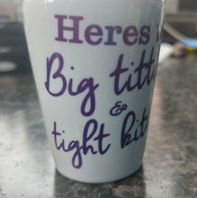 Load image into Gallery viewer, Here&#39;s to big titties and tight kitties shot glass - Altered Goods
