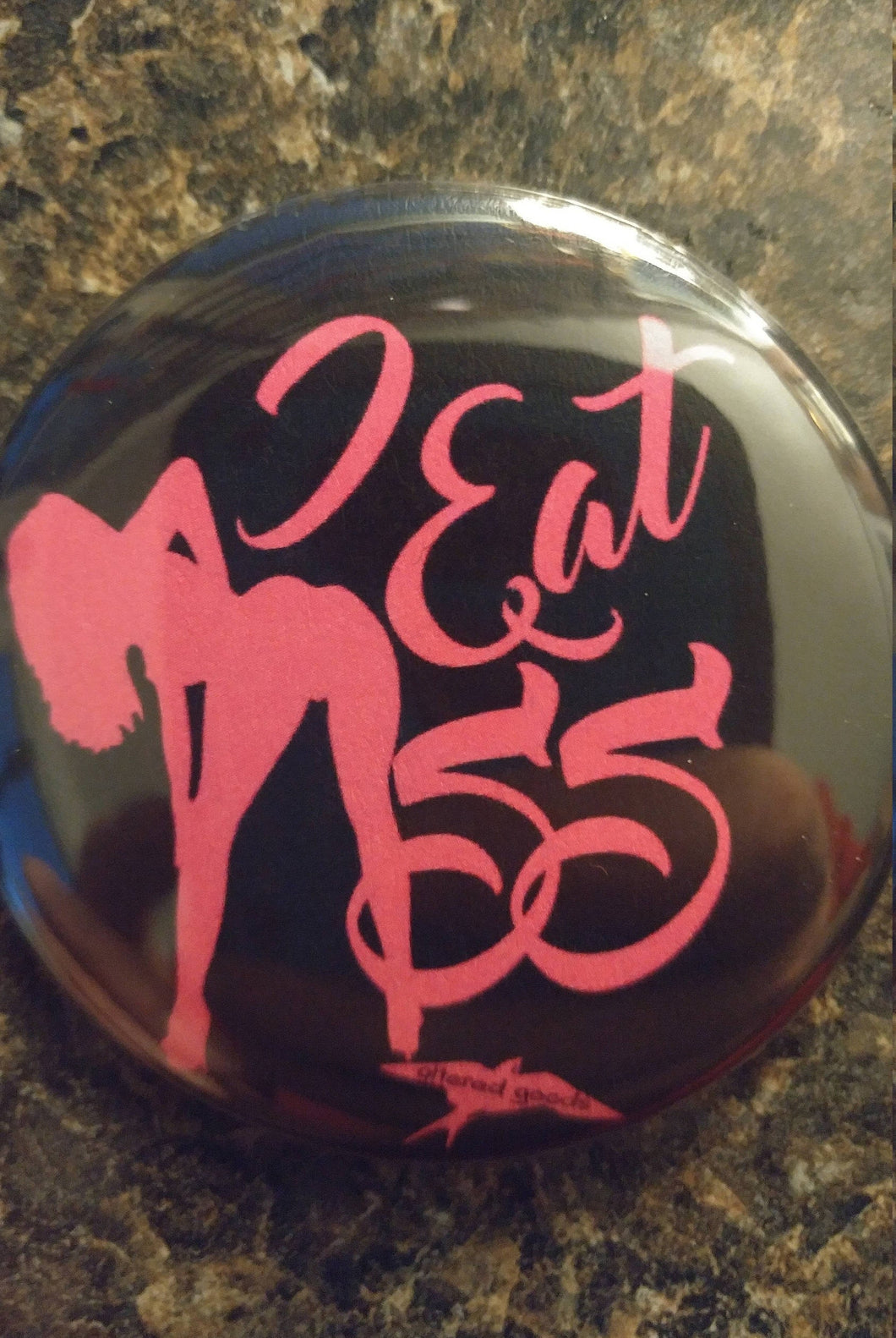 I eat ass pin back - Altered Goods