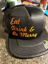 Load image into Gallery viewer, Eat drink and be merry DMB trucker hat. - Altered Goods
