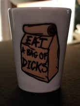 Load image into Gallery viewer, Eat a bag of dicks shot glass - Altered Goods
