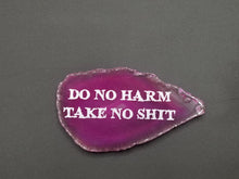 Load image into Gallery viewer, Do no harm take no shit laser engraved agate - Altered Goods
