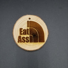 Load image into Gallery viewer, I eat ass tree slice ornament - Altered Goods
