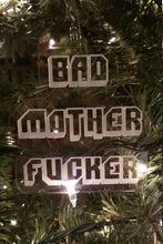 Load image into Gallery viewer, Bad Mother fucker ornament - Altered Goods
