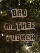 Load image into Gallery viewer, Bad Mother fucker ornament - Altered Goods
