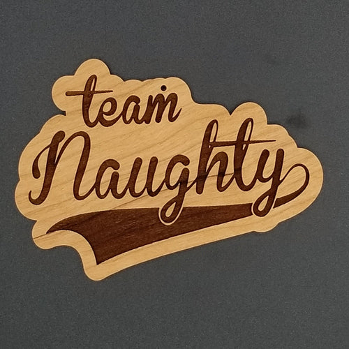 Team naughty cherry wood ornament - Altered Goods