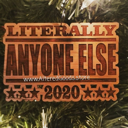 Literally anyone else 2020 hardwood election ornament - Altered Goods