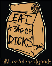 Load image into Gallery viewer, eat a bag of dicks sticker - Altered Goods
