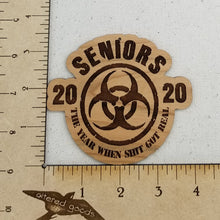 Load image into Gallery viewer, Seniors 2020 the year shit got real cherry hardwood laser engraved ornament - Altered Goods
