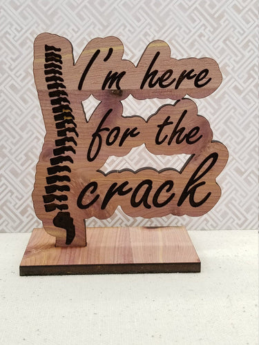 I'm here for the crack chiropractor cedar wood desk sign - Altered Goods