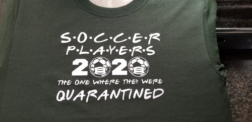 Soccer players 2020 the one where they were quarantined friends shirt - Altered Goods