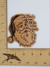 Load image into Gallery viewer, There&#39;s some HOs in this house cherry hardwood santa wap ornament
