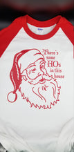 Load image into Gallery viewer, Theres some hos in this house santa raglan T
