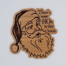 Load image into Gallery viewer, There&#39;s some HOs in this house cherry hardwood santa wap ornament
