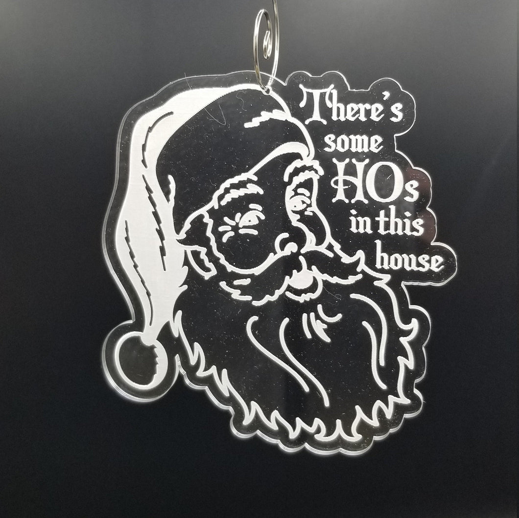 There's some HOs in this house acrylic santa ornament