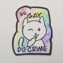 Load image into Gallery viewer, Be gay do crime cat sticker
