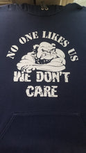 Load image into Gallery viewer, No one likes us we don&#39;t care Northern Lehigh team hoodie
