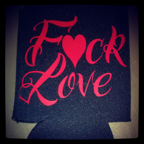 fuck love valentines day can cooler - Altered Goods