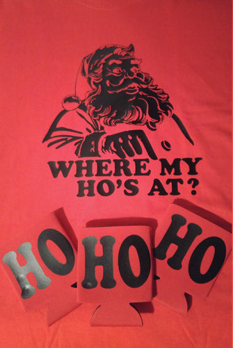 Where my hos at shirt and can coolers - Altered Goods