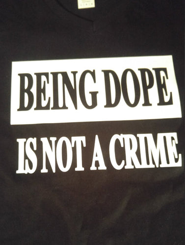 Being dope is not a crime shirt - Altered Goods