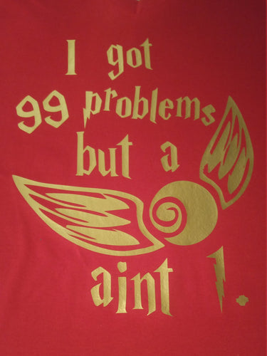 99 problems but a snitch aint one t-shirt - Altered Goods